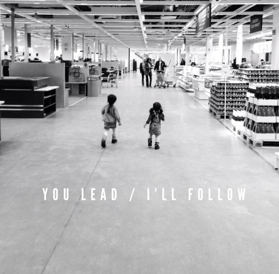 YOU LEAD / I'LL FOLLOW / tahsin, the good